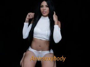 Aniesexybody