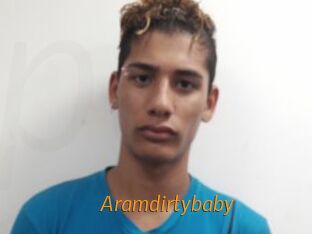 Aramdirtybaby