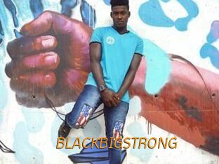 BLACKBIGSTRONG