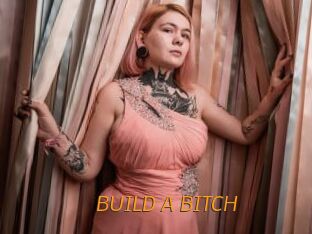 BUILD_A_BITCH