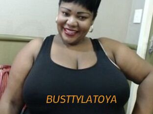BUSTTYLATOYA