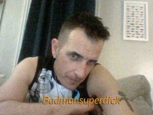 Badmansuperdick
