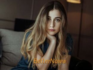 BetterNoww