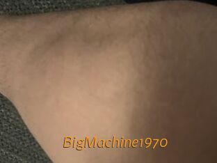BigMachine1970
