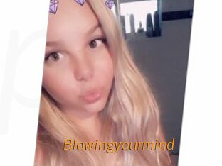 Blowingyourmind