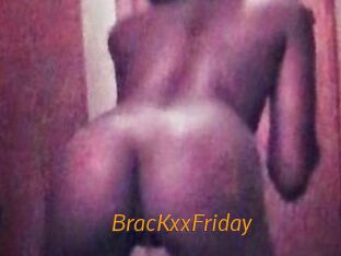 BracKxxFriday