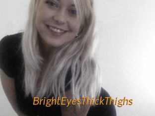 BrightEyesThickThighs