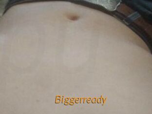 Biggerready