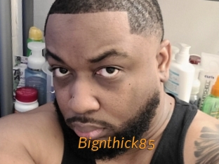 Bignthick85