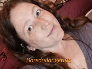 Boredndangerous