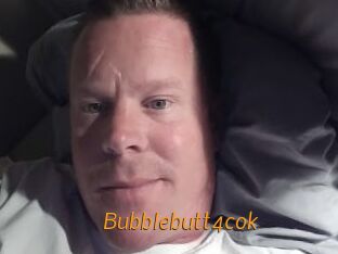 Bubblebutt4cok