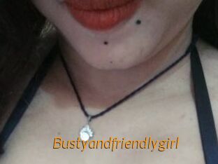 Bustyandfriendlygirl