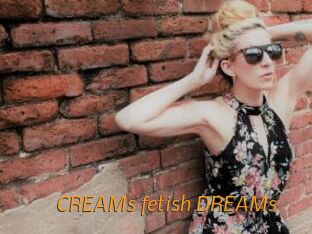 CREAMs_fetish_DREAMs