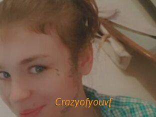 Crazyofyouvf