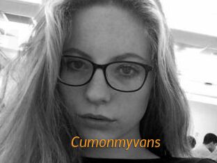 Cumonmyvans