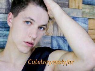 Cutetroyreadyfor