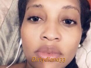 Dirtydiana33