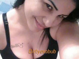 Dirtyevabub
