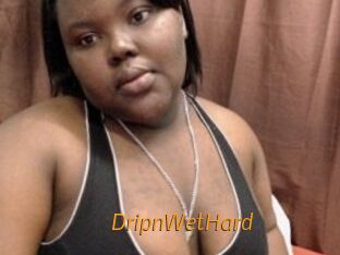 DripnWetHard