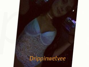 Drippinwetvee