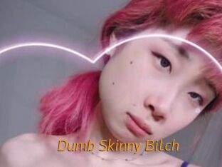 Dumb_Skinny_Bitch