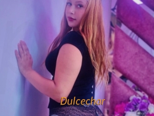 Dulcechar
