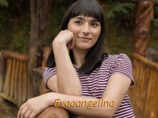 Evaaangelina