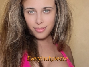 Everyinchplease