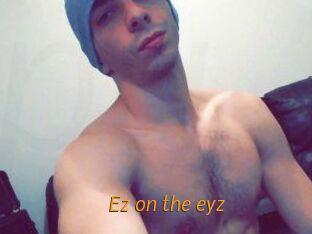 Ez_on_the_eyz