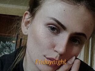 Fridaynight
