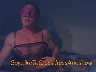 Gay_Like_To_Crossdress_And_show