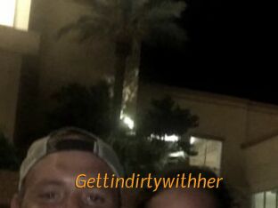 Gettindirtywithher