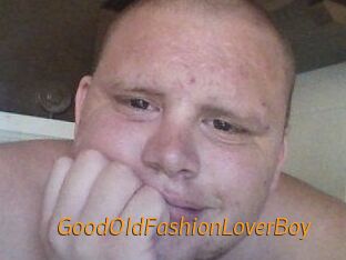 GoodOldFashionLoverBoy
