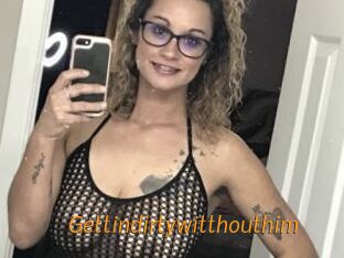 Gettindirtywitthouthim