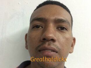 Greathotdickx