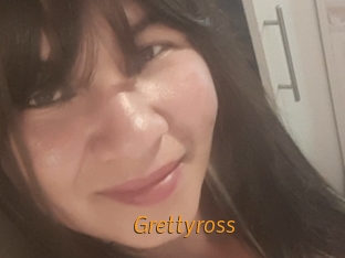 Grettyross