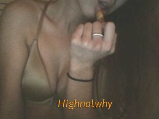 Highnotwhy