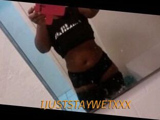 IJUSTSTAYWETXXX