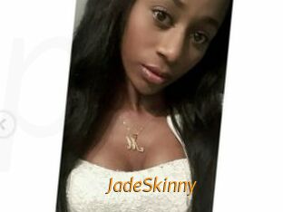 JadeSkinny