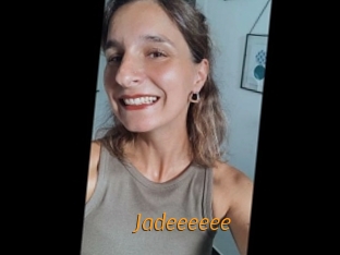 Jadeeeeee