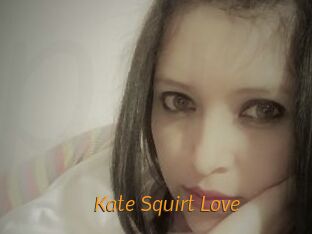 Kate_Squirt_Love