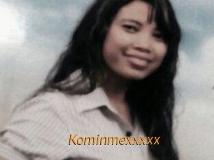 Kominmexxxxx