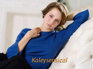 Kaleysensical