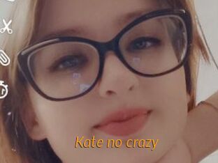 Kate_no_crazy