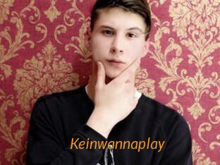 Keinwannaplay