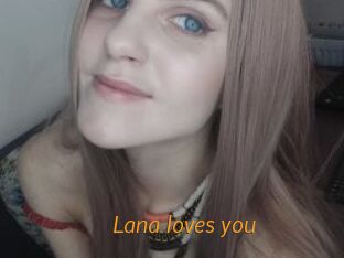 Lana_loves_you