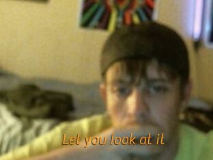 Let_you_look_at_it