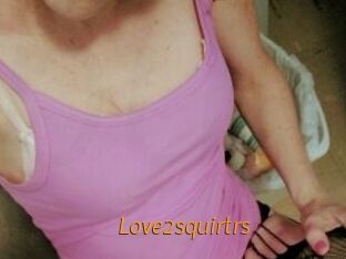 Love2squirtrs