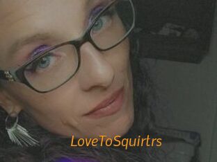 LoveToSquirtrs