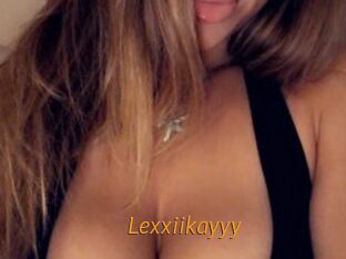 Lexxiikayyy